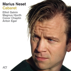 Marius Neset - Cabaret i gruppen VI TIPSER / Fredagsutgivelser / 2025-02-28 hos Bengans Skivbutik AB (5575808)