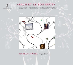 Markus Märkl - Bach Et Le Bon Goût i gruppen CD / Klassisk hos Bengans Skivbutik AB (5575942)