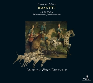 Antonio Rosetti - À La Chasse - Harmoniemusik From Wa i gruppen CD hos Bengans Skivbutik AB (5575953)