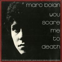 Bolan Marc - You Scare Me To Death (Orange Vinyl i gruppen VI TIPSER / Fredagsutgivelser / 2025-03-21 hos Bengans Skivbutik AB (5576154)