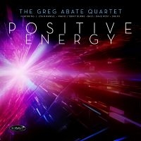 Greg Abate Quartet - Positive Energy i gruppen VI TIPSER / Fredagsutgivelser / 2025-01-17 hos Bengans Skivbutik AB (5576285)