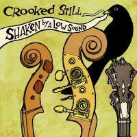 Crooked Still - Shaken By A Low Sound (Transparent i gruppen VI TIPSER / Fredagsutgivelser / 2025-03-28 hos Bengans Skivbutik AB (5576394)