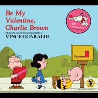 Guaraldi Vince - Be My Valentine, Charlie Brown i gruppen VI TIPSER / Fredagsutgivelser / 2025-01-17 hos Bengans Skivbutik AB (5576407)