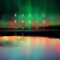 Radio Radio - Havre De Grâce i gruppen VINYL / Pop-Rock hos Bengans Skivbutik AB (5576437)