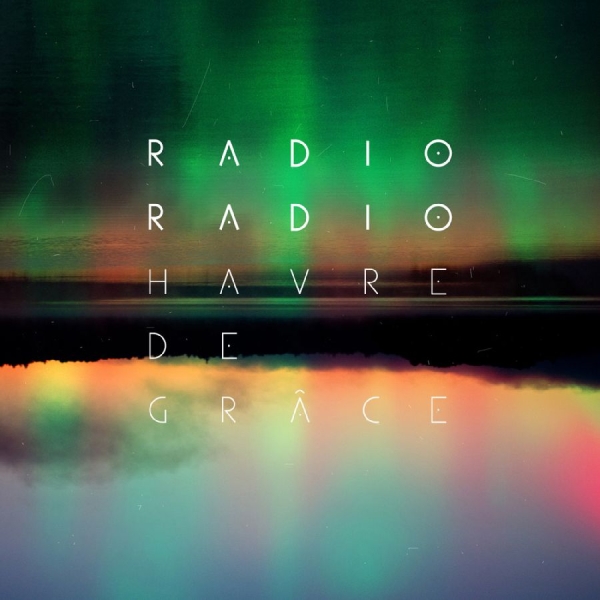Radio Radio - Havre De Grâce i gruppen VINYL / Toppselgere hos Bengans Skivbutik AB (5576437)