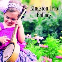 Kingston Trio The - Ballads i gruppen VI TIPSER / Fredagsutgivelser / 2025-01-17 hos Bengans Skivbutik AB (5576477)