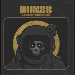 Dunes - Land Of The Blind i gruppen VINYL hos Bengans Skivbutik AB (5576506)