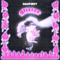 Daufødt - Glitter i gruppen VI TIPSER / Fredagsutgivelser / 2025-01-17 hos Bengans Skivbutik AB (5576665)