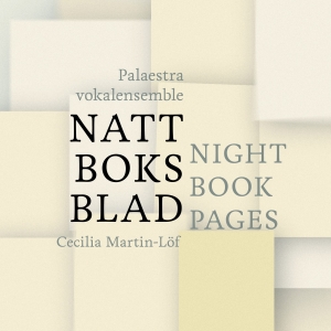 Palaestra Vokalensemble Martin-Löf - Nattboksblad / Night Book Pages i gruppen CD hos Bengans Skivbutik AB (5576732)