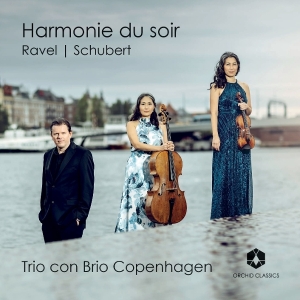 Trio Con Brio Copenhagen - Ravel & Schubert: Harmonie Du Soir i gruppen CD / Klassisk hos Bengans Skivbutik AB (5576834)