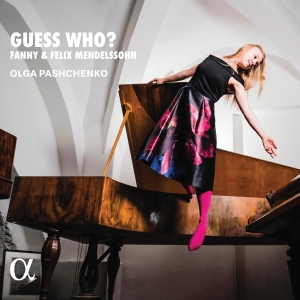 Olga Pashchenko - Fanny & Felix Mendelssohn: Guess Wh i gruppen VI TIPSER / Fredagsutgivelser / 2025-02-28 hos Bengans Skivbutik AB (5576851)