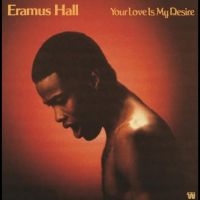 Hall Eramus - Your Love Is My Desire i gruppen VI TIPSER / Fredagsutgivelser / 2025-01-31 hos Bengans Skivbutik AB (5576875)