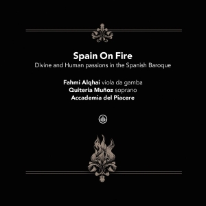 Accademia Del Piacere & Fahmi Alqhai & Quiteria Muñoz - Spain On Fire - Divine And Human Passions In The Spanish Baroque i gruppen CD hos Bengans Skivbutik AB (5576977)
