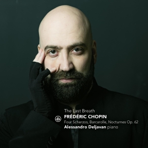Alessandro Deljavan - The Last Breath - Frederic Chopin: Four Scherzos, Barcarole, Nocturnes Op. 62 i gruppen CD hos Bengans Skivbutik AB (5576984)