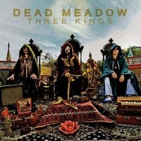 Dead Meadow - Three Kings (2 Lp Vinyl) i gruppen VI TIPSER / Fredagsutgivelser / 2025-03-21 hos Bengans Skivbutik AB (5577085)