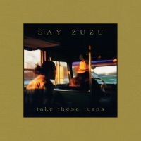 Say Zuzu - Take These Turns (Deluxe Edition) ( i gruppen VI TIPSER / Fredagsutgivelser / 2025-02-21 hos Bengans Skivbutik AB (5577476)