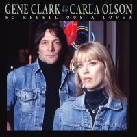 Clark Gene & Carla Olson - So Rebellious A Lover (Deluxe Editi i gruppen VI TIPSER / Fredagsutgivelser / 2025-02-28 hos Bengans Skivbutik AB (5577482)