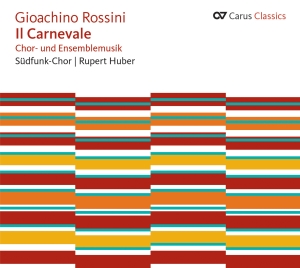 Rossini - Il Carnevale - Choral Music And Mus i gruppen CD / Klassisk hos Bengans Skivbutik AB (5577557)