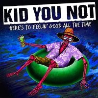 Kid You Not - Here's To Feeling Good All The Time i gruppen VINYL hos Bengans Skivbutik AB (5577700)