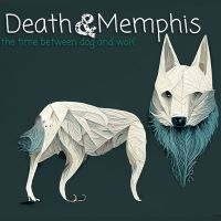 Death And Memphis - The Time Between Dog And Wolf i gruppen VI TIPSER / Fredagsutgivelser / 2025-02-07 hos Bengans Skivbutik AB (5577734)