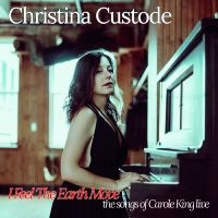 Christina Custode - I Feel The Earth Move: The Songs Of i gruppen VI TIPSER / Fredagsutgivelser / 2025-02-07 hos Bengans Skivbutik AB (5577745)