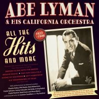 Abe Lyman & His California Orchestr - All The Hits And More 1923-46 i gruppen CD hos Bengans Skivbutik AB (5577752)