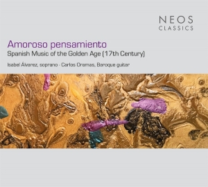 Isabel Alvarez & Carlos Oramas - Amoroso Pensamiento - Spanish Music Of The Golden Age (17Th Century) i gruppen Annet /  hos Bengans Skivbutik AB (5577820)