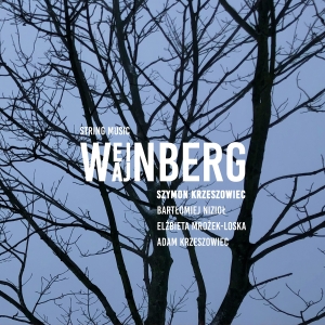 Szymon Krzeszowiec - Weinberg - String Music i gruppen VI TIPSER / Fredagsutgivelser / 2025-02-07 hos Bengans Skivbutik AB (5577838)