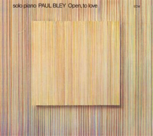 Paul Bley - Open, To Love i gruppen VI TIPSER / Fredagsutgivelser / 2025-03-07 hos Bengans Skivbutik AB (5577840)