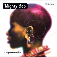 Mighty Bop The - La Vague Sensorielle i gruppen VINYL / Toppselgere hos Bengans Skivbutik AB (5578126)