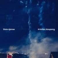 Kaupang Kristian - Siste Sjanse i gruppen VI TIPSER / Fredagsutgivelser / 2025-02-07 hos Bengans Skivbutik AB (5578175)