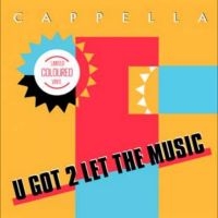 Capella - U Got 2 Let The Music i gruppen VI TIPSER / Fredagsutgivelser / 2025-01-24 hos Bengans Skivbutik AB (5578572)
