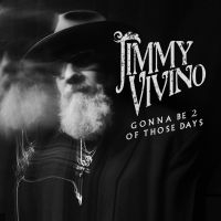 Vivino Jimmy - Gonna Be 2 Of Those Days i gruppen VI TIPSER / Fredagsutgivelser / 2025-02-14 hos Bengans Skivbutik AB (5578586)