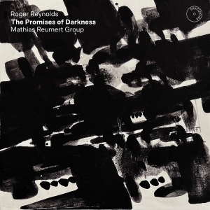 Roger Reynolds - The Promises Of Darkness i gruppen VI TIPSER / Fredagsutgivelser / 2025-03-07 hos Bengans Skivbutik AB (5578707)