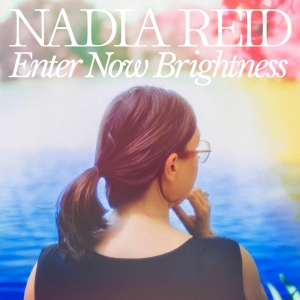 Nadia Reid - Enter Now Brightness i gruppen CD / Pop-Rock,World Music hos Bengans Skivbutik AB (5578993)