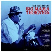 Big Mama Thornton - Very Best Of i gruppen VI TIPSER / Fredagsutgivelser / 2025-02-14 hos Bengans Skivbutik AB (5579155)