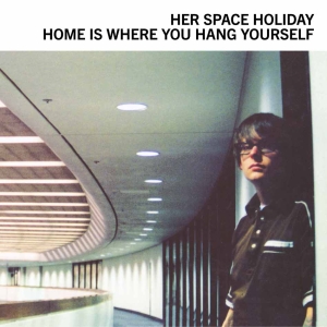 Her Space Holiday - Home Is Where You Hang Yourself i gruppen VI TIPSER / Fredagsutgivelser / 2025-02-07 hos Bengans Skivbutik AB (5579741)