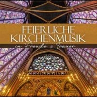 Various Artists - Feierliche Kirchenmusik - In F i gruppen VI TIPSER / Fredagsutgivelser / 2025-02-14 hos Bengans Skivbutik AB (5579851)