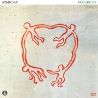 Fucked Up - Someday i gruppen VI TIPSER / Fredagsutgivelser / 2025-03-21 hos Bengans Skivbutik AB (5579980)