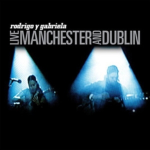 Rodrigo Y Gabriela - Live Manchester And Dublin i gruppen Annet /  hos Bengans Skivbutik AB (5580097)