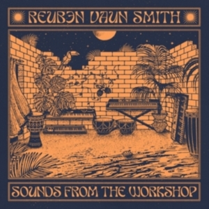 Vaun Smith Reuben - Sounds From The Workshop i gruppen Annet /  hos Bengans Skivbutik AB (5580158)