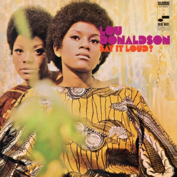 Lou Donaldson - Say It Loud! i gruppen VINYL / Jazz hos Bengans Skivbutik AB (5580236)