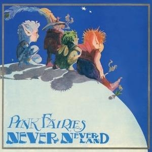 Pink Fairies - Never Never Land i gruppen VINYL hos Bengans Skivbutik AB (5580462)