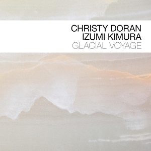 Christy Doran & Izumi Komura - Glacial Voyage i gruppen Annet /  hos Bengans Skivbutik AB (5580463)