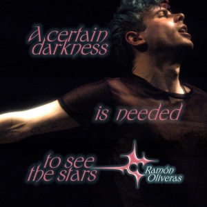 Ramon Oliveras - A Certain Darkness Is Needed To See The Stars i gruppen Annet / hos Bengans Skivbutik AB (5580464)