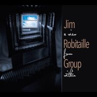 Jim Robitaille Group - A View From Within i gruppen CD hos Bengans Skivbutik AB (5580727)