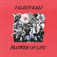 Taleen Kali - Flower Of Life i gruppen VI TIPSER / Fredagsutgivelser / 2025-03-07 hos Bengans Skivbutik AB (5580768)