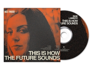 Inge Lamboo - This Is How The Future Sounds i gruppen Annet /  hos Bengans Skivbutik AB (5580890)