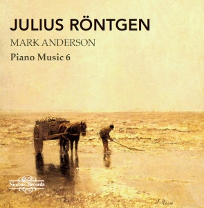 Julius Röntgen - Piano Music, Vol. 6 i gruppen VI TIPSER / Fredagsutgivelser / 2025-04-04 hos Bengans Skivbutik AB (5581607)