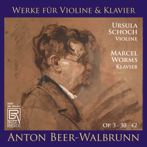 Anton Beer-Walbrunn - Works For Violin & Piano i gruppen VI TIPSER / Fredagsutgivelser / 2025-04-04 hos Bengans Skivbutik AB (5581648)
